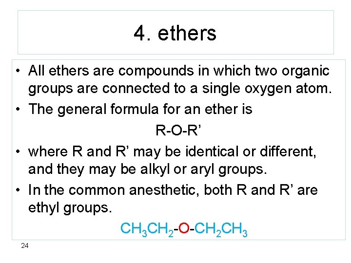 4. ethers • All ethers are compounds in which two organic groups are connected