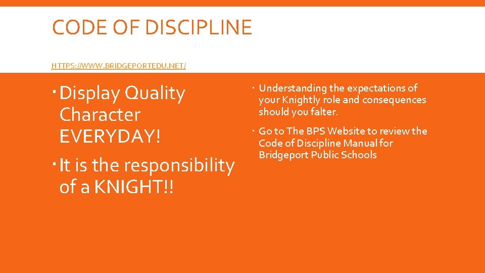 CODE OF DISCIPLINE HTTPS: //WWW. BRIDGEPORTEDU. NET/ Display Quality Character EVERYDAY! It is the