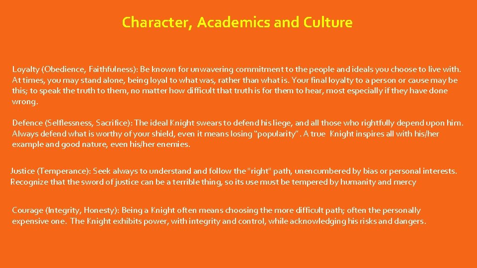 Character, Academics and Culture Loyalty (Obedience, Faithfulness): Be known for unwavering commitment to the