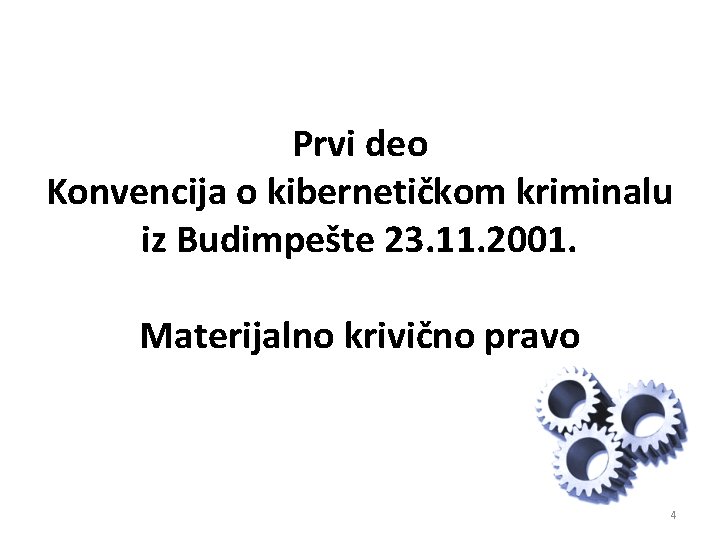 Prvi deo Konvencija o kibernetičkom kriminalu iz Budimpešte 23. 11. 2001. Materijalno krivično pravo