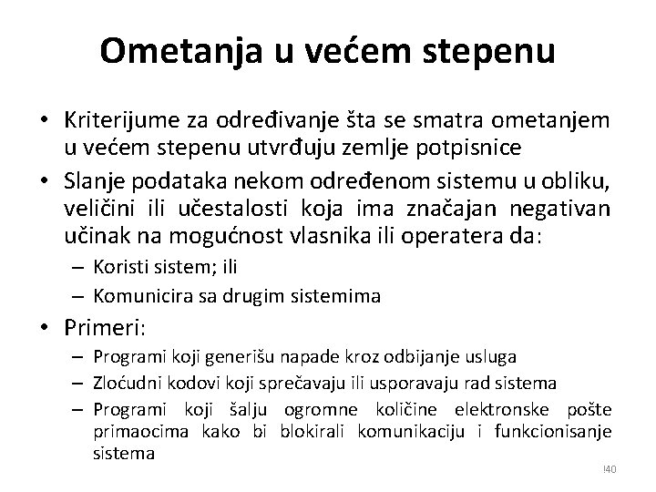 Ometanja u većem stepenu • Kriterijume za određivanje šta se smatra ometanjem u većem