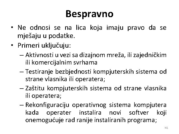 Bespravno • Ne odnosi se na lica koja imaju pravo da se mješaju u