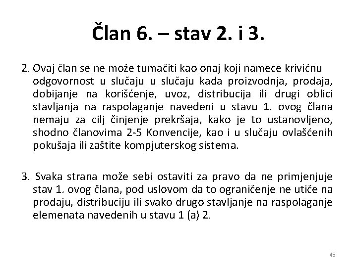 Član 6. – stav 2. i 3. 2. Ovaj član se ne može tumačiti