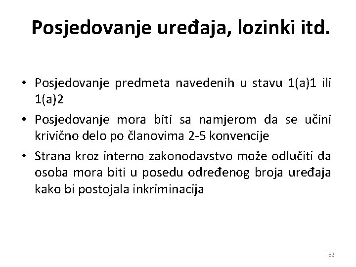 Posjedovanje uređaja, lozinki itd. • Posjedovanje predmeta navedenih u stavu 1(a)1 ili 1(a)2 •