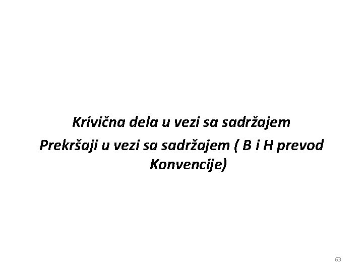 Krivična dela u vezi sa sadržajem Prekršaji u vezi sa sadržajem ( B i