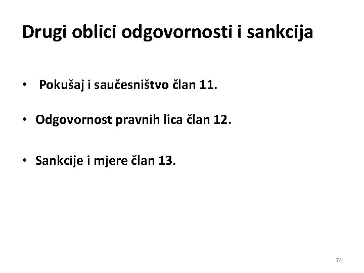 Drugi oblici odgovornosti i sankcija • Pokušaj i saučesništvo član 11. • Odgovornost pravnih