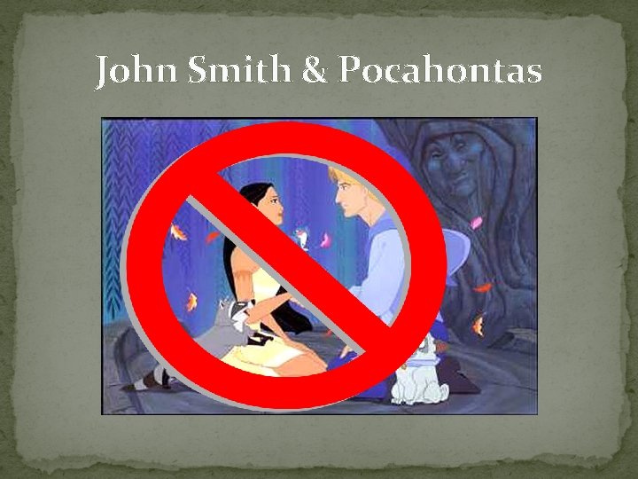 John Smith & Pocahontas 
