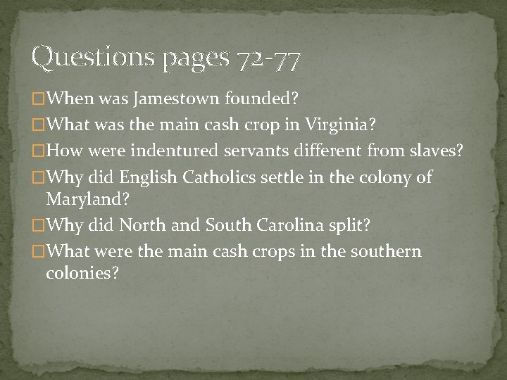 Questions pages 72 -77 �When was Jamestown founded? �What was the main cash crop