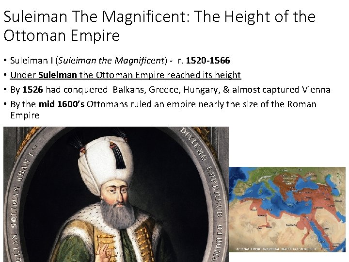 Suleiman The Magnificent: The Height of the Ottoman Empire • Suleiman I (Suleiman the