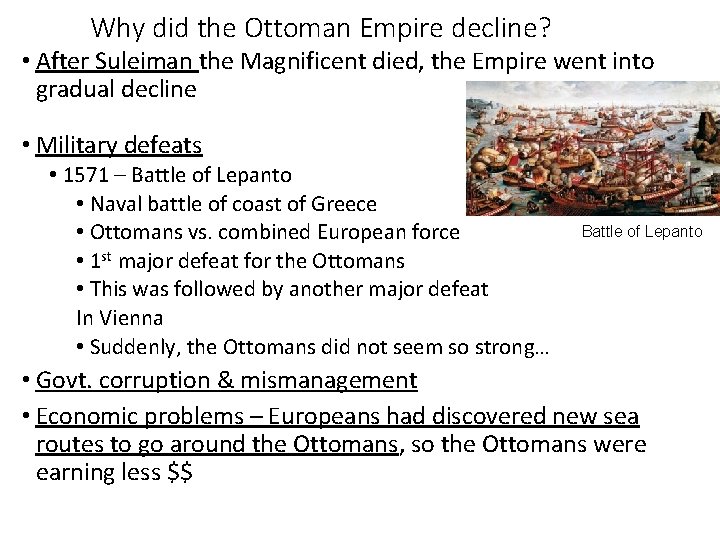 Why did the Ottoman Empire decline? • After Suleiman the Magnificent died, the Empire