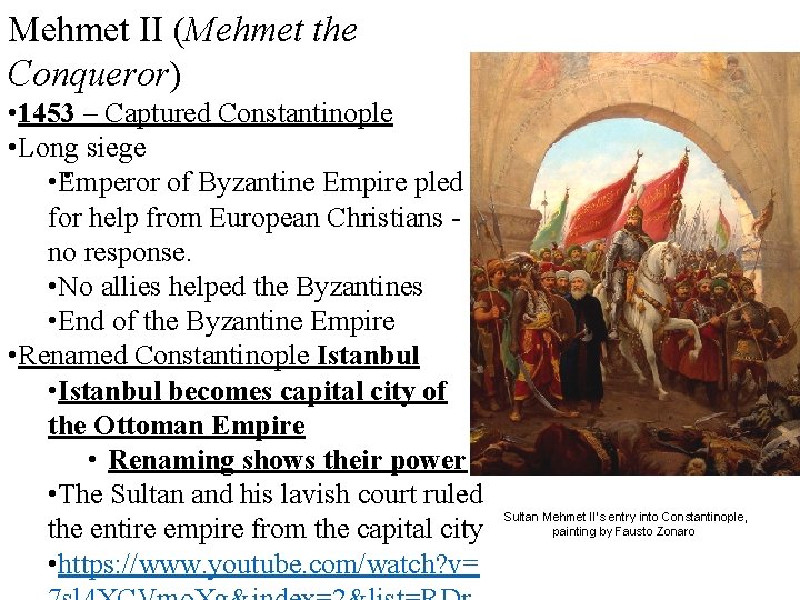 Mehmet II (Mehmet the The Fall of Conqueror) Constantinople 1453 • 1453 – Captured Mehmet II (Mehmet the The Fall of Conqueror) Constantinople 1453 • 1453 – Captured