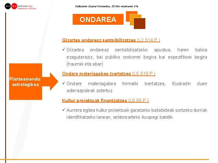 Kulturaren Euskal Kontseilua, 2012 ko ekainaren 27 a ONDAREA Gizartea ondareaz sentsibilizatzea (L 2.