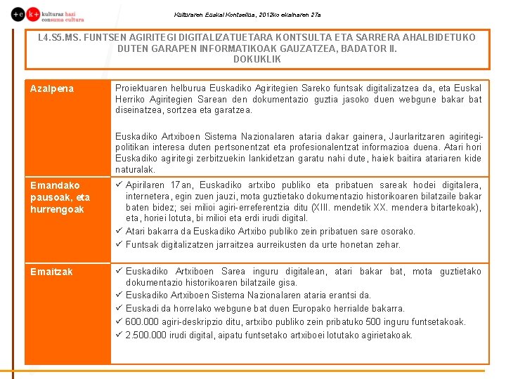 Kulturaren Euskal Kontseilua, 2012 ko ekainaren 27 a L 4. S 5. MS. FUNTSEN