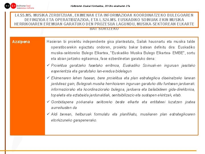 Kulturaren Euskal Kontseilua, 2012 ko ekainaren 27 a L 4. S 5. MS. MUSIKA