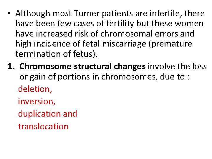  • Although most Turner patients are infertile, there have been few cases of