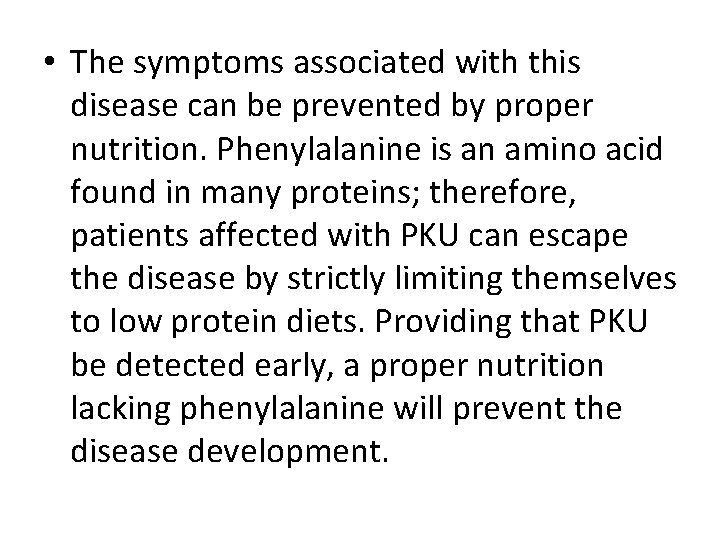  • The symptoms associated with this disease can be prevented by proper nutrition.