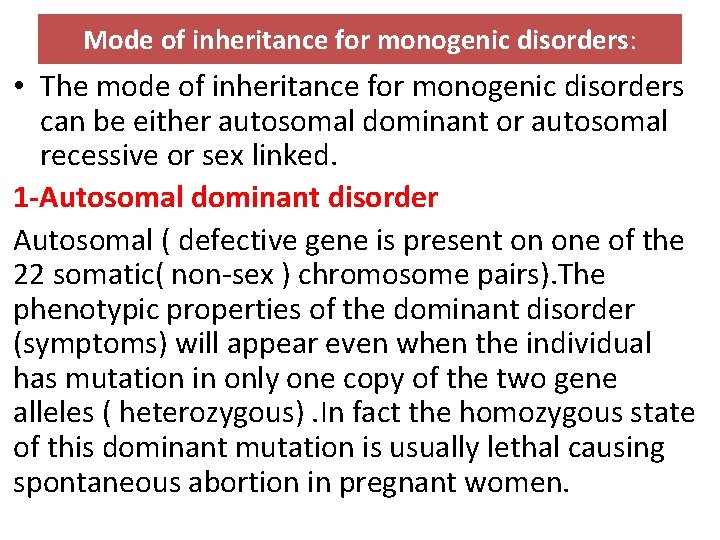 Mode of inheritance for monogenic disorders: • The mode of inheritance for monogenic disorders