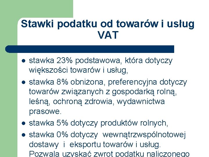 Stawki podatku od towarów i usług VAT l l stawka 23% podstawowa, która dotyczy