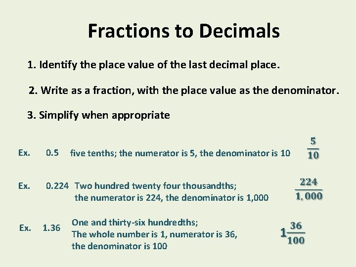 Fractions to Decimals 1. Identify the place value of the last decimal place. 2.
