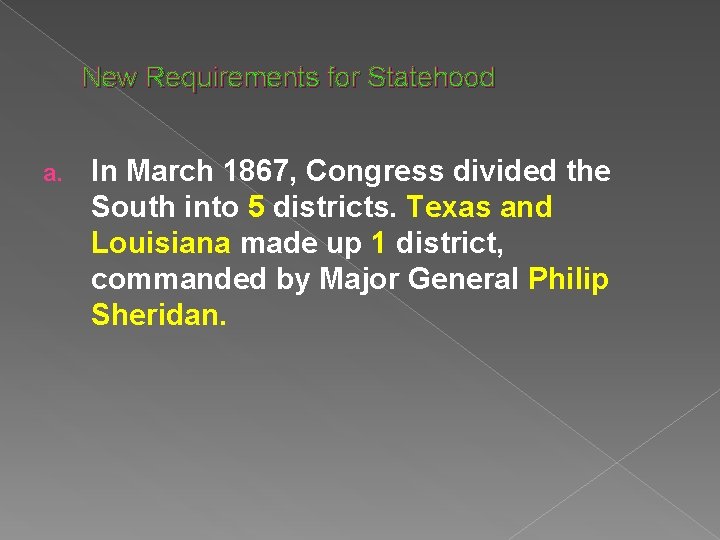 New Requirements for Statehood a. In March 1867, Congress divided the South into 5