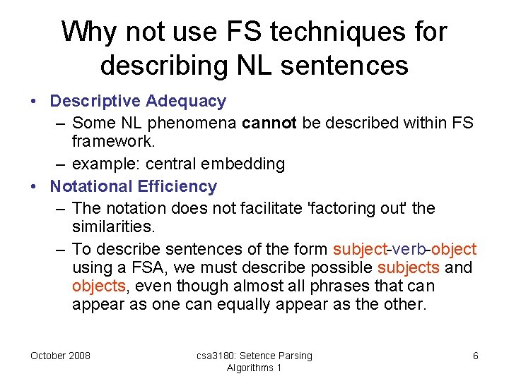 Why not use FS techniques for describing NL sentences • Descriptive Adequacy – Some