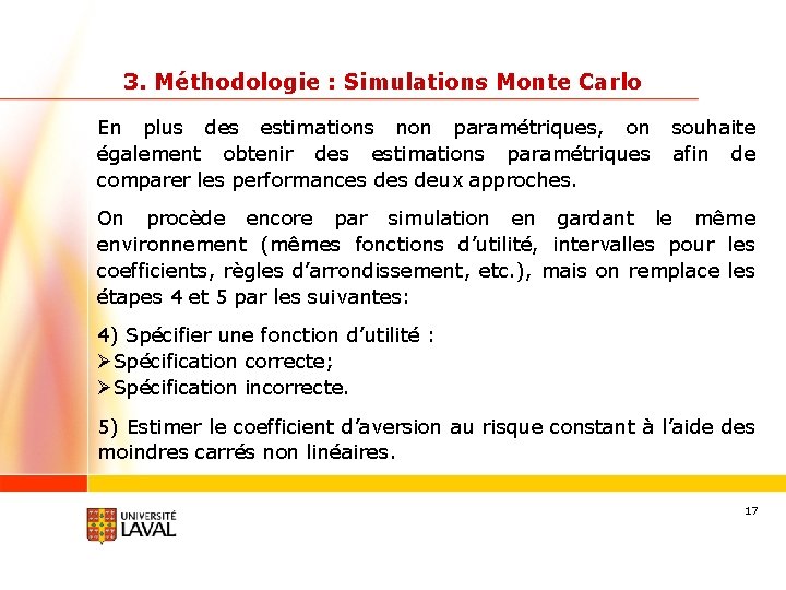 3. Méthodologie : Simulations Monte Carlo En plus des estimations non paramétriques, on également