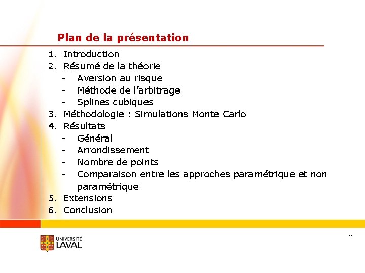 Plan de la présentation 1. Introduction 2. Résumé de la théorie - Aversion au