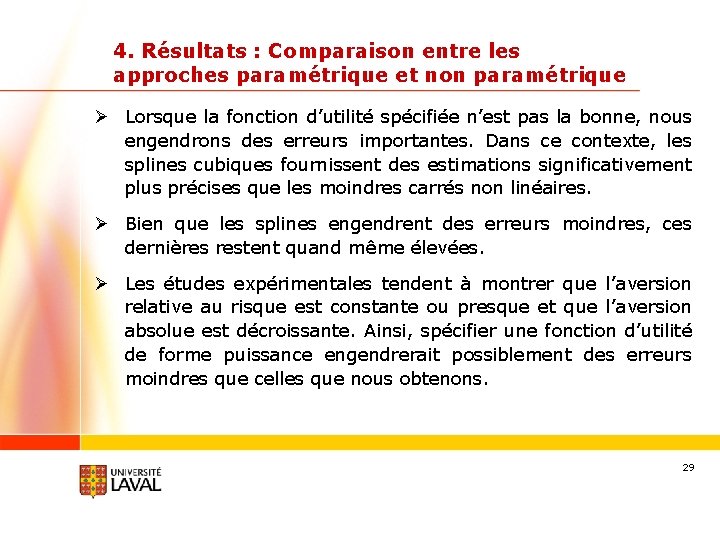 4. Résultats : Comparaison entre les approches paramétrique et non paramétrique Ø Lorsque la