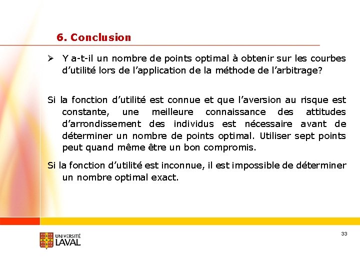 6. Conclusion Ø Y a-t-il un nombre de points optimal à obtenir sur les