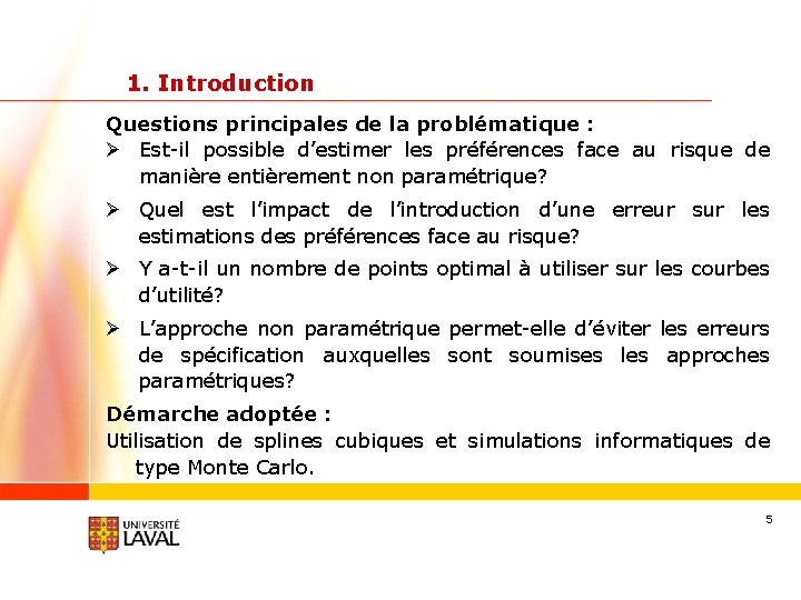 1. Introduction Questions principales de la problématique : Ø Est-il possible d’estimer les préférences