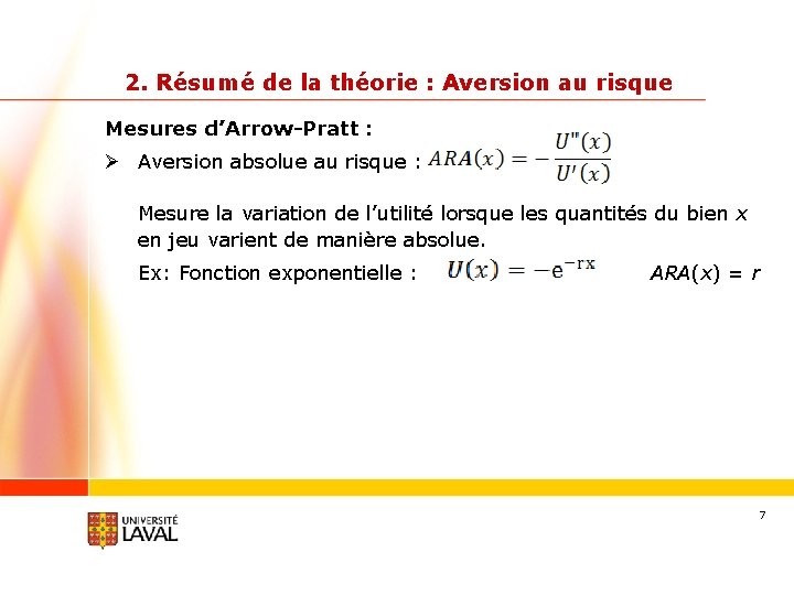 2. Résumé de la théorie : Aversion au risque Mesures d’Arrow-Pratt : Ø Aversion