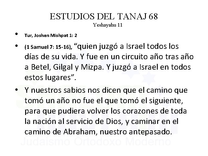 ESTUDIOS DEL TANAJ 68 Yeshayahu 11 • • Tur, Joshen Mishpat 1: 2 (1