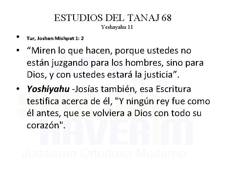 ESTUDIOS DEL TANAJ 68 Yeshayahu 11 • Tur, Joshen Mishpat 1: 2 • “Miren