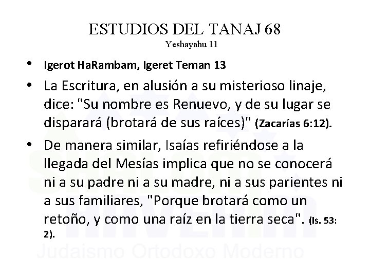 ESTUDIOS DEL TANAJ 68 Yeshayahu 11 • Igerot Ha. Rambam, Igeret Teman 13 •