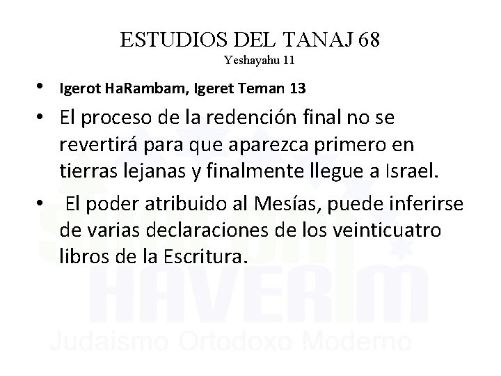 ESTUDIOS DEL TANAJ 68 Yeshayahu 11 • Igerot Ha. Rambam, Igeret Teman 13 •