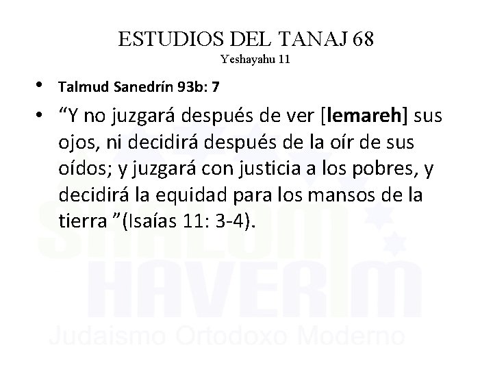 ESTUDIOS DEL TANAJ 68 Yeshayahu 11 • Talmud Sanedrín 93 b: 7 • “Y