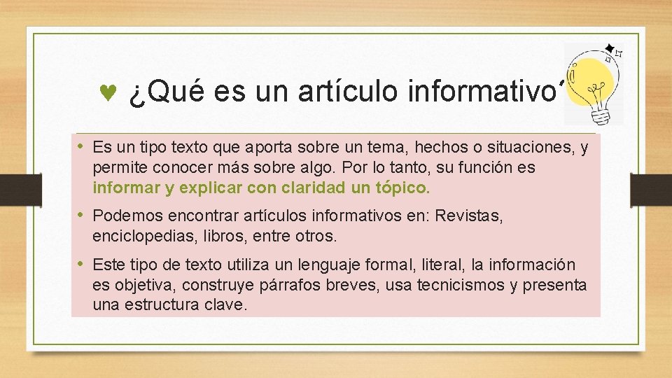  ¿Qué es un artículo informativo? • Es un tipo texto que aporta sobre