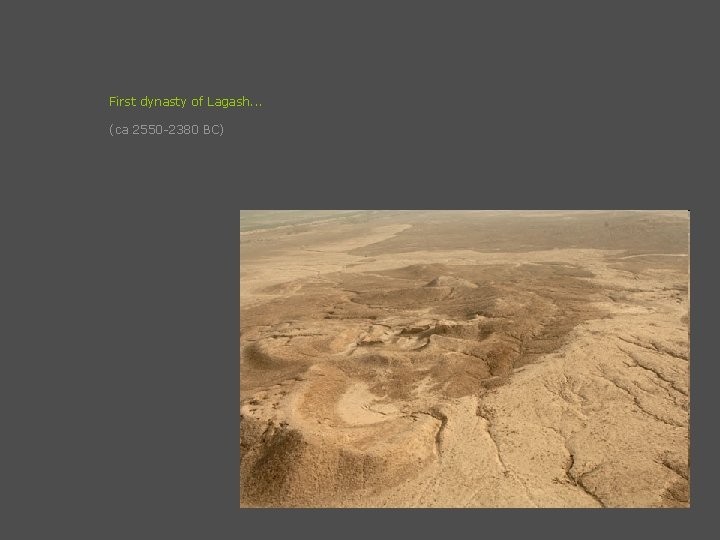 First dynasty of Lagash. . . (ca 2550 -2380 BC) 