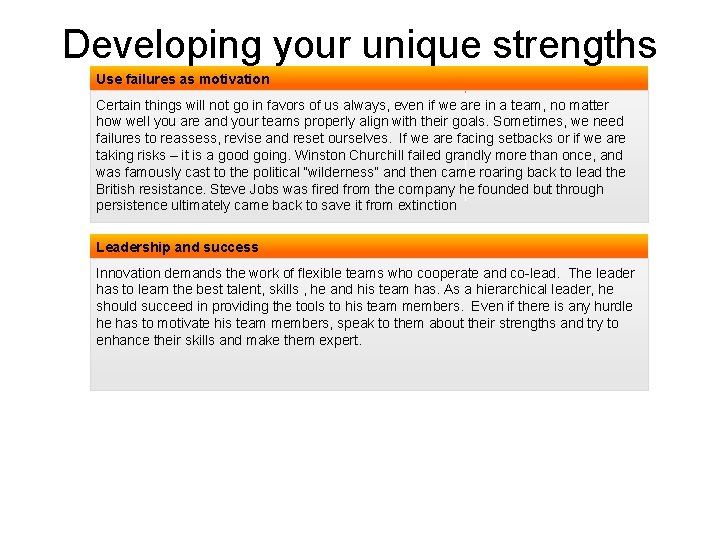 Developing your unique strengths (2/2) Use failures as motivation Certain things will not go