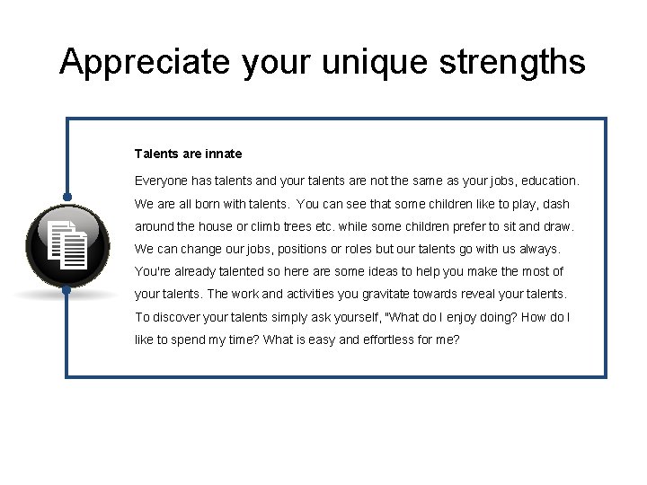 Appreciate your unique strengths Talents are innate Everyone has talents and your talents are