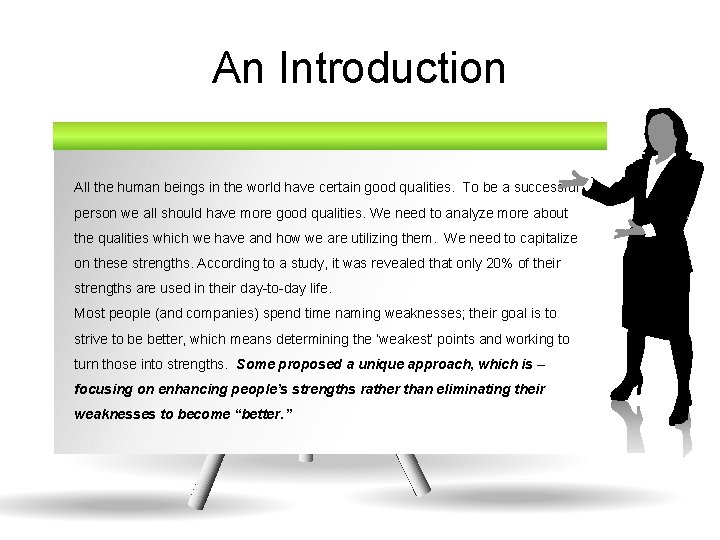 An Introduction All the human beings in the world have certain good qualities. To
