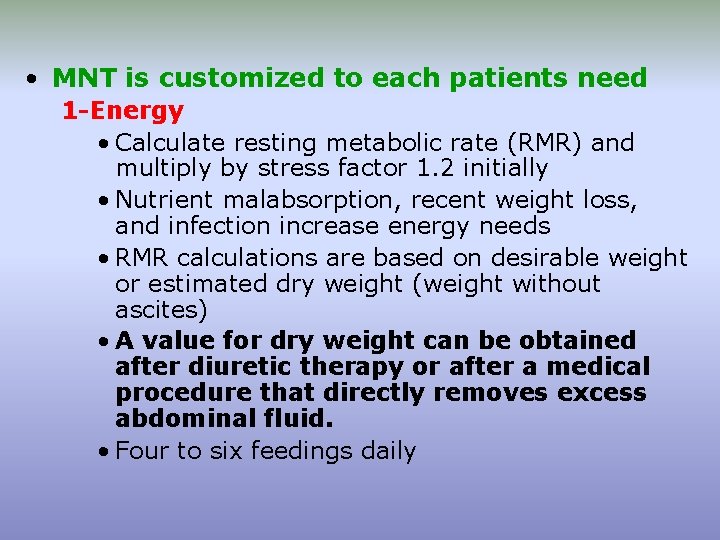  • MNT is customized to each patients need 1 -Energy • Calculate resting