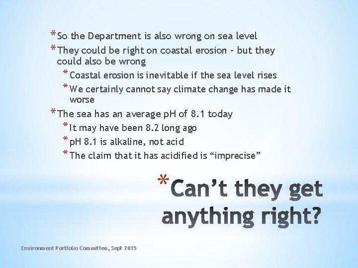 * So the Department is also wrong on sea level * They could be