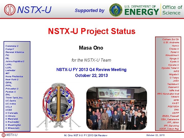 NSTX-U Supported by NSTX-U Project Status Columbia U Comp. X General Atomics FIU INL