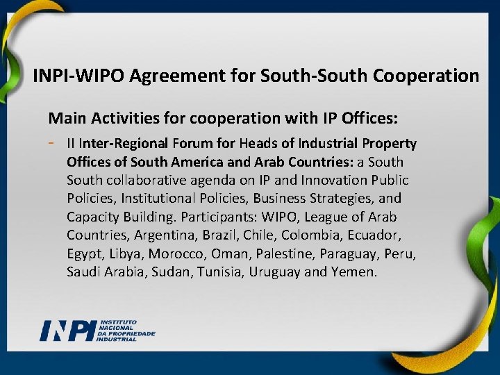 INPI-WIPO Agreement for South-South Cooperation Main Activities for cooperation with IP Offices: - II