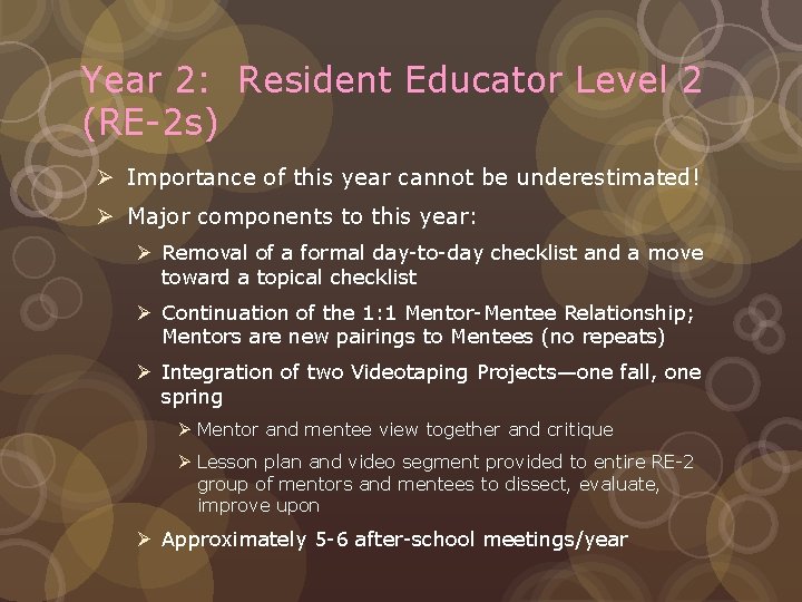 Year 2: Resident Educator Level 2 (RE-2 s) Ø Importance of this year cannot