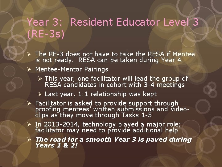 Year 3: Resident Educator Level 3 (RE-3 s) Ø The RE-3 does not have