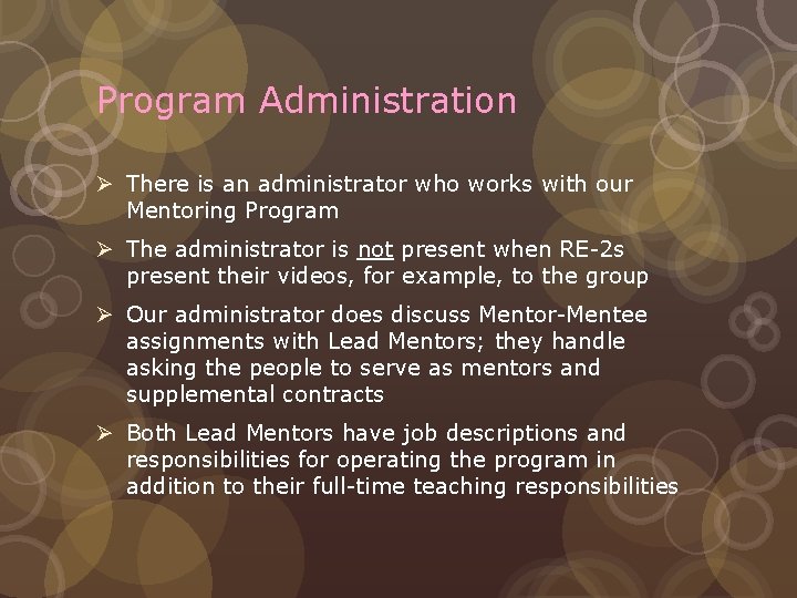 Program Administration Ø There is an administrator who works with our Mentoring Program Ø