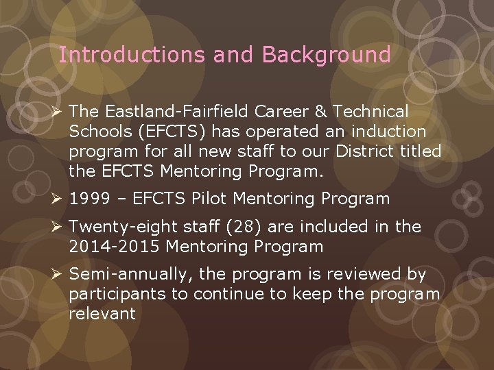 Introductions and Background Ø The Eastland-Fairfield Career & Technical Schools (EFCTS) has operated an