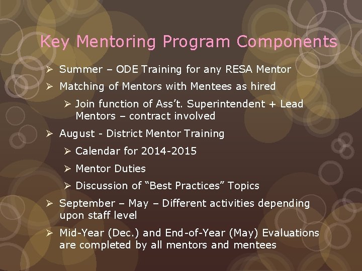 Key Mentoring Program Components Ø Summer – ODE Training for any RESA Mentor Ø